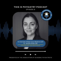 Ep 8: Overview of Brain Injury Medicine with Dr. Jennifer Russo