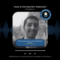 Ep. 9: Patient Perspectives on the Rehabilitation Journey with Gabriel Mintzer, M.Eng.