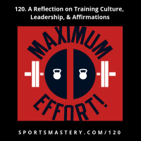 120. A Reflection on Training Culture, Leadership, and Affirmations