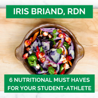 45: Iris Briand, RDN - 6 Nutritional Must-Haves For Your Student-Athlete