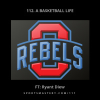 112. A BASKETBALL LIFE ft. Ryant Diew