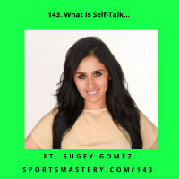 143. What is Self-Talk ft. Sugey Gomez