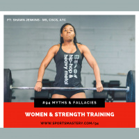 94: Myths  Fallacies, Women  Strength Training