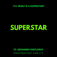 113. WHAT IS A SUPERSTAR?