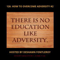 How To Overcome Adversity #2 FT: Leland Johnson