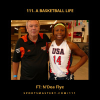 111. A BASKETBALL LIFE ft. NDEA FLYE