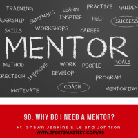 90: Why Do I Need A Mentor?