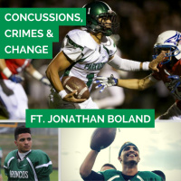 57: Concussions, Crimes  Change Ft. Jonathan Boland