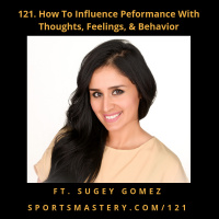 121. How To Influence Performance Through Thoughts, Feelings, And Behavior