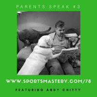 78: Parents Speak #3 with Andy Chitty