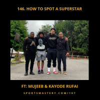146. How To Spot A Superstar... ft Mujeeb  Kayode Rufai