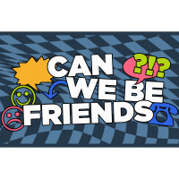 Can We Be Friends, part 2