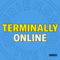 Subscriber Exclusive: Terminally Online