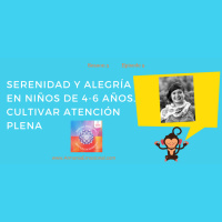 Serenidad y alegría en niños de 4-6 años. Cultivar atención plena