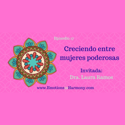 Emotions In Harmony With Dr Carmen Roman Conversations To Help You Achieve Emotional Success Conversaciones Para Ayud