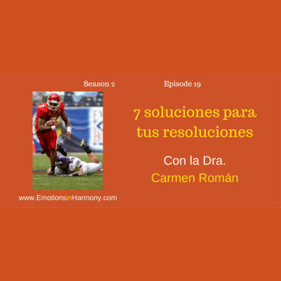 Emotions In Harmony With Dr Carmen Roman Conversations To Help You Achieve Emotional Success Conversaciones Para Ayud