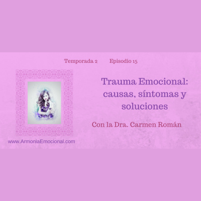 Emotions In Harmony With Dr Carmen Roman Conversations To Help You Achieve Emotional Success Conversaciones Para Ayud