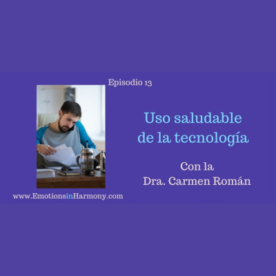 Emotions In Harmony With Dr Carmen Roman Conversations To Help You Achieve Emotional Success Conversaciones Para Ayud