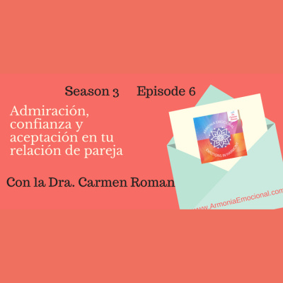 Emotions In Harmony With Dr Carmen Roman Conversations To Help You Achieve Emotional Success Conversaciones Para Ayud