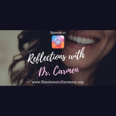 Emotions In Harmony With Dr Carmen Roman Conversations To Help You Achieve Emotional Success Conversaciones Para Ayud