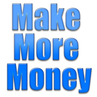 MAKE MORE MONEY