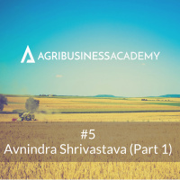 #5 Avnindra Shrivastava on Indian Agriculture – Unfolded 360 Degrees