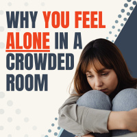 Why You Feel Alone in a Crowded Room (And How to Fix It) | ES229