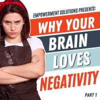 Your Brain Is Wired for Negativity | ES224 | PART 1 of 2