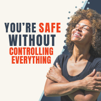 Control Is Not Safety: Break the Habit of Hypervigilance | ES222