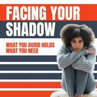 The Power of the Shadow: How What You Avoid Holds What You Need