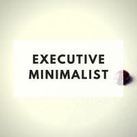 The Minimalists Diary 110: Executive Minimalist