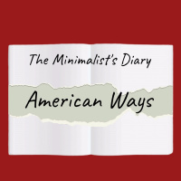 The Minimalists Diary 70: American Ways