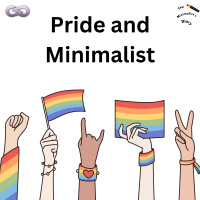 The Minimalists Diary 221: Pride and Minimalist 