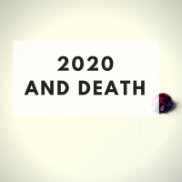 The Minimalists Diary 57: 2020 and Death