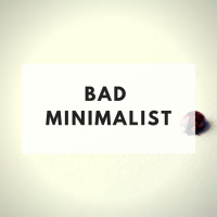 The Minimalists Diary 109: Bad Minimalist