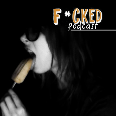 F****d Podcast