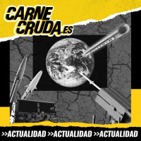 Rearme: cómo la guerra mata también al planeta (CARNE CRUDA #1331)