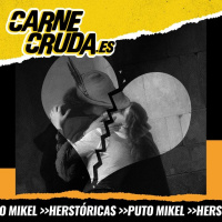 Love Story: poliamor, crushes y rupturas históricas (PUTO MIKEL Y HERSTÓRICAS - CARNE CRUDA #1168)