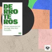 Derroteros: La Idea, con Santiago Alba Rico (CARNE CRUDA EXTRA)