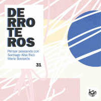 Derroteros: Experiencia con Santiago Alba Rico (CARNE CRUDA EXTRA)