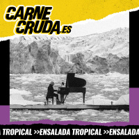 La vuelta al mundo en ochenta músicas (ENSALADA TROPICAL - CARNE CRUDA #1413)