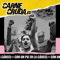 La rabia es un arma cargada de futuro (CON UN PIE EN LA CÁRCEL - CARNE CRUDA #1565)