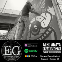EP058: Aled Anaya | CTE Artist  Educator | #BakersDozen