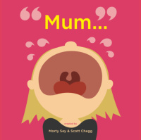 Mum... written by Morty Sey  Scott Chegg