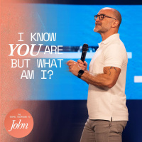 I Know You Are, But What Am I | The Gospel According to John | Week 4