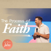 The Process of Faith | The Gospel According to John | Week 2