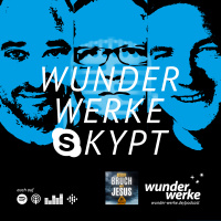WUNDERWERKE SKYPT mit Mirko Sander  Martin Dreyer