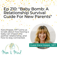 210: Baby Bomb: A Relationship Survival Guide for New Parents with Kara Hoppe, MFT
