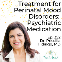 352: Treatment for Perinatal Mood Disorders: Psychiatric Medication