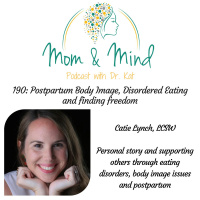 190: Postpartum Body Image, Disordered Eating, and Finding Freedom